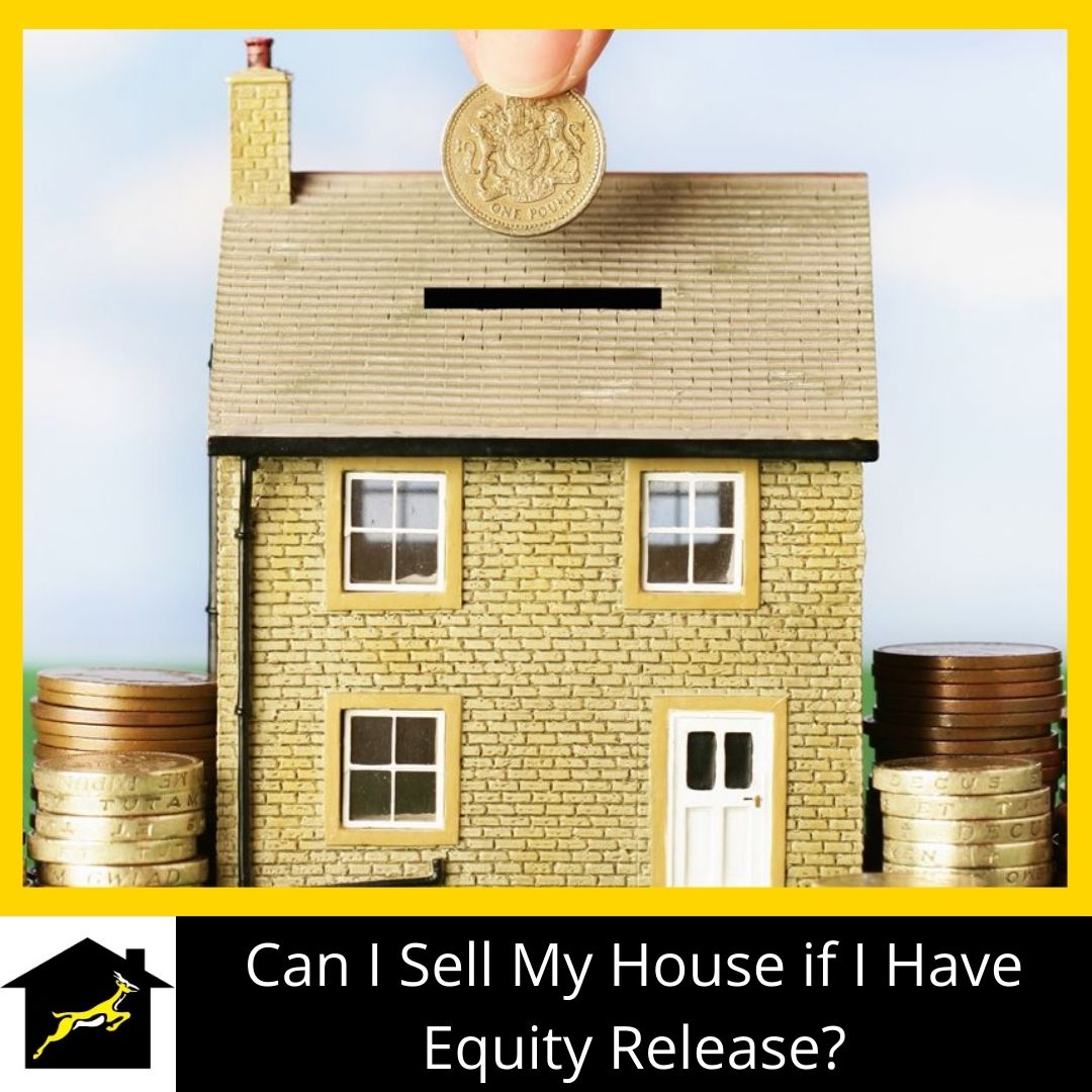 Can I Sell My House If I Have Equity Release?